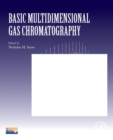 Basic Multidimensional Gas Chromatography : Volume 12 - Book