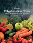 Polyphenols in Plants : Isolation, Purification and Extract Preparation - Book