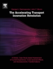 The Accelerating Transport Innovation Revolution : A Global, Case Study-Based Assessment of Current Experience, Cross-Sectorial Effects, and Socioeconomic Transformations - Book