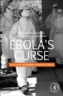 Ebola's Curse : 2013-2016 Outbreak in West Africa - Book