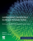 Harnessing Nanoscale Surface Interactions : Contemporary Synthesis, Applications and Theory - Book