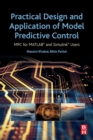 Practical Design and Application of Model Predictive Control : MPC for MATLAB® and Simulink® Users - Book