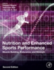 Nutrition and Enhanced Sports Performance : Muscle Building, Endurance, and Strength - Book