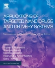 Applications of Targeted Nano Drugs and Delivery Systems : Nanoscience and Nanotechnology in Drug Delivery - Book