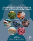 Integrated Processing Technologies for Food and Agricultural By-Products - Book