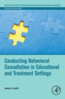 Conducting Behavioral Consultation in Educational and Treatment Settings - Book