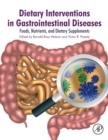 Dietary Interventions in Gastrointestinal Diseases : Foods, Nutrients, and Dietary Supplements - Book