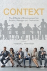 Context : The Effects of Environment on Product Design and Evaluation - Book