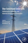 Dye-Sensitized Solar Cells : Mathematical Modelling, and Materials Design and Optimization - Book