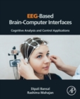 EEG-Based Brain-Computer Interfaces : Cognitive Analysis and Control Applications - Book