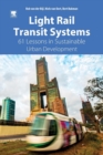 Light Rail Transit Systems : 61 Lessons in Sustainable Urban Development - Book