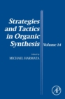 Strategies and Tactics in Organic Synthesis : Volume 14 - Book