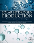 Solar Hydrogen Production : Processes, Systems and Technologies - Book