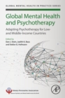 Global Mental Health and Psychotherapy : Adapting Psychotherapy for Lowand Middle-Income Countries - Book
