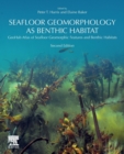 Seafloor Geomorphology as Benthic Habitat : GeoHab Atlas of Seafloor Geomorphic Features and Benthic Habitats - Book
