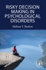 Risky Decision Making in Psychological Disorders - Book
