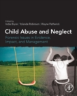 Child Abuse and Neglect : Forensic Issues in Evidence, Impact and Management - Book