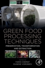 Green Food Processing Techniques : Preservation, Transformation and Extraction - Book