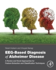 EEG-Based Diagnosis of Alzheimer Disease : A Review and Novel Approaches for Feature Extraction and Classification Techniques - Book