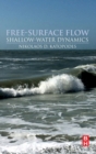 Free-Surface Flow: : Shallow Water Dynamics - Book