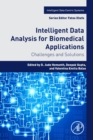 Intelligent Data Analysis for Biomedical Applications : Challenges and Solutions - Book