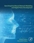 Semi-empirical Neural Network Modeling and Digital Twins Development - Book