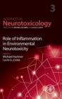 Role of Inflammation in Environmental Neurotoxicity : Volume 3 - Book