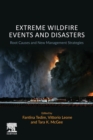 Extreme Wildfire Events and Disasters : Root Causes and New Management Strategies - Book