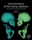 Sex Estimation of the Human Skeleton : History, Methods, and Emerging Techniques - Book