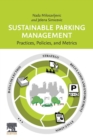 Sustainable Parking Management : Practices, Policies, and Metrics - Book