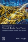 Introduction to Network Traffic Flow Theory : Principles, Concepts, Models, and Methods - Book