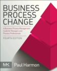 Business Process Change : A Business Process Management Guide for Managers and Process Professionals - Book