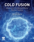 Cold Fusion : Advances in Condensed Matter Nuclear Science - Book