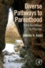 Diverse Pathways to Parenthood : From Narratives to Practice - Book