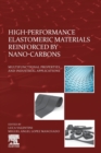 High-Performance Elastomeric Materials Reinforced by Nano-Carbons : Multifunctional Properties and Industrial Applications - Book