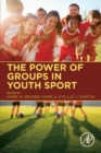 The Power of Groups in Youth Sport - Book