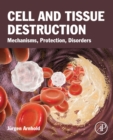 Cell and Tissue Destruction : Mechanisms, Protection, Disorders - Book