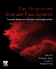 Gas-Particle and Granular Flow Systems : Coupled Numerical Methods and Applications - Book