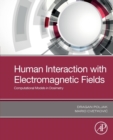 Human Interaction with Electromagnetic Fields : Computational Models in Dosimetry - Book