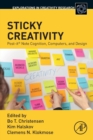Sticky Creativity : Post-it® Note Cognition, Computers, and Design - Book