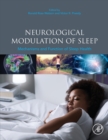 Neurological Modulation of Sleep : Mechanisms and Function of Sleep Health - Book