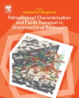 Petrophysical Characterization and Fluids Transport in Unconventional Reservoirs - Book