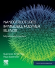 Nanostructured Immiscible Polymer Blends : Migration and Interface - Book