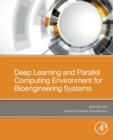 Deep Learning and Parallel Computing Environment for Bioengineering Systems - Book