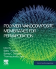 Polymer Nanocomposite Membranes for Pervaporation - Book
