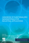 Handbook of Functionalized Nanomaterials for Industrial Applications - Book