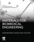 Materials for Biomedical Engineering: Nanomaterials-based Drug Delivery - Book