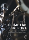 Crime Lab Report : An Anthology on Forensic Science in the Era of Criminal Justice Reform - Book