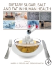 Dietary Sugar, Salt and Fat in Human Health - Book