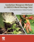 Sundarban Mangrove Wetland (A UNESCO World Heritage Site) : A Comprehensive Global Treatise - Book
